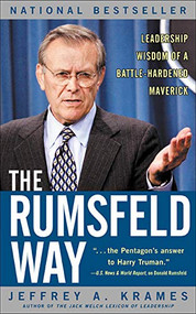 The Rumsfeld Way (Leadership Wisdom of a Battle-Hardened Maverick) by Jeffrey A. Krames, 9780071415163