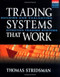 Tradings Systems That Work: Building and Evaluating Effective Trading Systems by Thomas Stridsman, 9780071359801