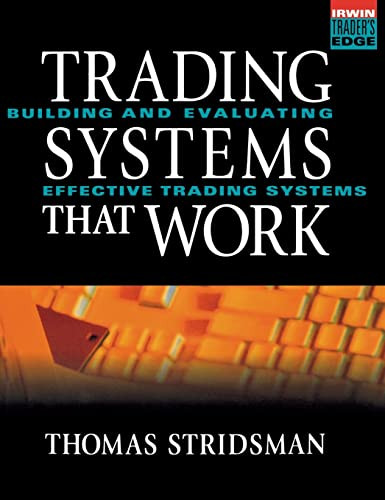 Tradings Systems That Work: Building and Evaluating Effective Trading Systems by Thomas Stridsman, 9780071359801