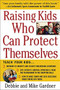 Raising Kids Who Can Protect Themselves by Debbie Gardner, Mike Gardner, 9780071437981