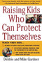 Raising Kids Who Can Protect Themselves by Debbie Gardner, Mike Gardner, 9780071437981