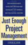 Just Enough Project Management:  The Indispensable Four-step Process for Managing Any Project, Better, Faster, Cheaper by Curtis R. Cook, 9780071445405