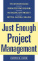 Just Enough Project Management:  The Indispensable Four-step Process for Managing Any Project, Better, Faster, Cheaper by Curtis R. Cook, 9780071445405
