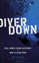 Diver Down (Real-World SCUBA Accidents and How to Avoid Them) by Michael R. Ange, 9780071445726