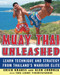 Muay Thai Unleashed (Learn Technique and Strategy from Thailand's Warrior Elite) by Erich Krauss, 9780071464994