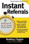 Instant Referrals by Bradley J. Sugars, Brad Sugars, 9780071466677