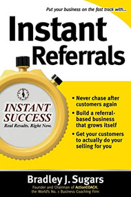 Instant Referrals by Bradley J. Sugars, Brad Sugars, 9780071466677