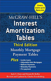 McGraw-Hill's Interest Amortization Tables, Third Edition by Dennis R. Kelley, Jack C. Estes, Charles Freedenberg, 9780071468114