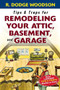 Tips & Traps for Remodeling Your Attic, Basement, and Garage by Roger Woodson, 9780071475570
