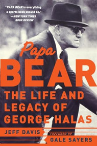 Papa Bear (The Life and Legacy of George Halas) by Jeff Davis, 9780071477413