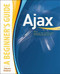 Ajax : A Beginner's Guide by Steven Holzner, 9780071494298
