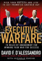 Executive Warfare: 10 Rules of Engagement for Winning Your War for Success by David D'Alessandro, 9780071544238