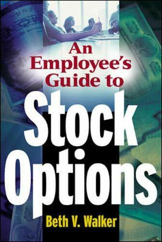 An Employee's Guide to Stock Options by Beth V. Walker, 9780071402309