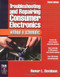 Troubleshooting & Repairing Consumer Electronics Without a Schematic by Homer L. Davidson, 9780071421812