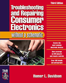 Troubleshooting & Repairing Consumer Electronics Without a Schematic by Homer L. Davidson, 9780071421812