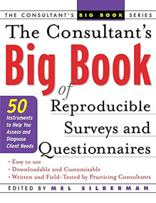 The Consultant's Big Book of Reproducible Surveys and Questionnaires (50 Instruments to Help You Assess and Diagnose Client Needs) by Mel Silberman, 9780071408820