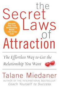 The Secret Laws of Attraction (The Effortless Way to Get the Relationship You Want) by Talane Miedaner, 9780071543750