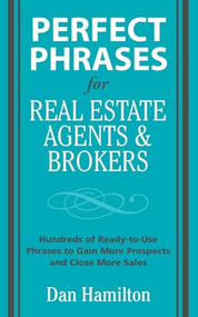 Perfect Phrases for Real Estate Agents & Brokers by Dan Hamilton, 9780071588355