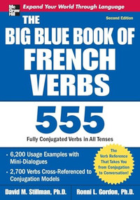 The Big Blue Book of French Verbs, Second Edition by Ronni L. Gordon, David M. Stillman, 9780071591485