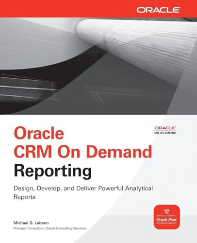 Oracle CRM On Demand Reporting by Michael D. Lairson, 9780071593045