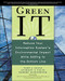 Green IT: Reduce Your Information System's Environmental Impact While Adding to the Bottom Line by Robert C. Elsenpeter, Toby Velte, Anthony Velte, 9780071599238