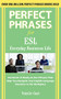 Perfect Phrases ESL Everyday Business by Natalie Gast, 9780071608381
