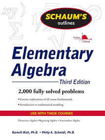 Schaum's Outline of Elementary Algebra, 3ed by Philip Schmidt, Barnett Rich, 9780071611633