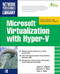 Microsoft Virtualization with Hyper-V (Manage Your Datacenter with Hyper-V, Virtual PC, Virtual Server, and Application Virtualization) by Jason A. Kappel, Toby Velte, Anthony Velte, 9780071614030