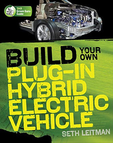 Build Your Own Plug-In Hybrid Electric Vehicle by Seth Leitman, 9780071614733