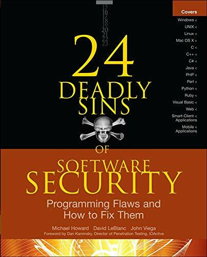 24 Deadly Sins of Software Security: Programming Flaws and How to Fix Them by John Viega, Michael Howard, David LeBlanc, 9780071626750