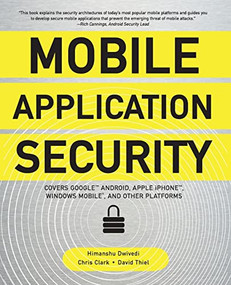 Mobile Application Security by Himanshu Dwivedi, Chris Clark, David Thiel, 9780071633567