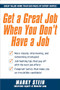 Get a Great Job When You Don't Have a Job by Marky Stein, 9780071637732