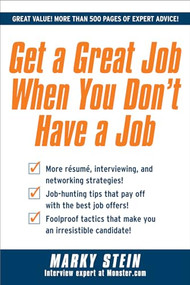 Get a Great Job When You Don't Have a Job by Marky Stein, 9780071637732