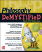 Philosophy DeMYSTiFied by Robert Arp, Jamie Carlin Watson, 9780071717663