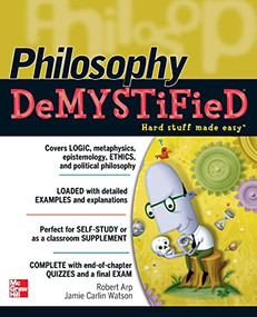 Philosophy DeMYSTiFied by Jamie Carlin Watson, Robert Arp, 9780071717663