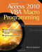 Microsoft Access 2010 VBA Macro Programming by Richard Shepherd, 9780071738576