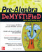 Pre-Algebra DeMYSTiFieD, Second Edition by Allan G. Bluman, 9780071742528