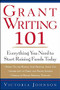 Grant Writing 101: Everything You Need to Start Raising Funds Today by Victoria M. Johnson, 9780071750189