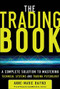 The Trading Book: A Complete Solution to Mastering Technical Systems and Trading Psychology by Anne-Marie Baiynd, 9780071766494