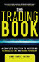 The Trading Book: A Complete Solution to Mastering Technical Systems and Trading Psychology by Anne-Marie Baiynd, 9780071766494