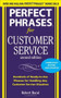 Perfect Phrases for Customer Service, Second Edition by Robert Bacal, 9780071745062