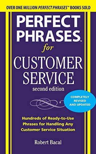 Perfect Phrases for Customer Service, Second Edition by Robert Bacal, 9780071745062
