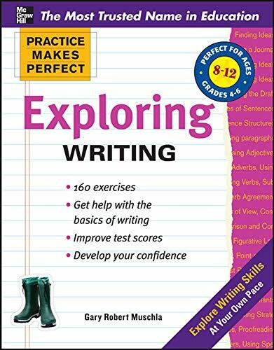 Practice Makes Perfect Exploring Writing by Gary Robert Muschla, 9780071747158