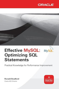 Effective MySQL Optimizing SQL Statements by Ronald Bradford, 9780071782791