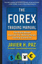 The Forex Trading Manual:  The Rules-Based Approach to Making Money Trading Currencies by Javier Paz, 9780071782920
