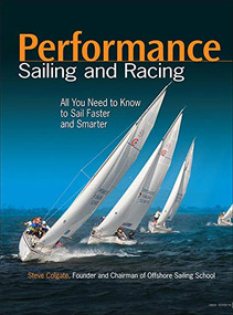 Performance Sailing and Racing by Steve Colgate, 9780071793469