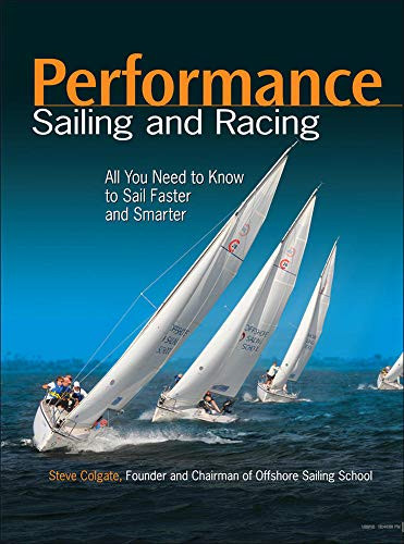 Performance Sailing and Racing by Steve Colgate, 9780071793469