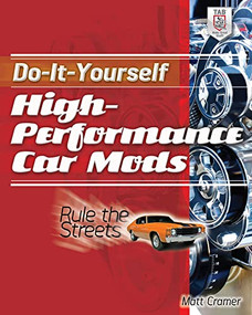 Do-It-Yourself High Performance Car Mods (Rule the Streets) by Matt Cramer, 9780071804097