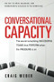 Conversational Capacity: The Secret to Building Successful Teams That Perform When the Pressure Is On by Craig Weber, 9780071807128