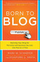 Born to Blog: Building Your Blog for Personal and Business Success One Post at a Time by Stanford Smith, Mark Schaefer, 9780071811163